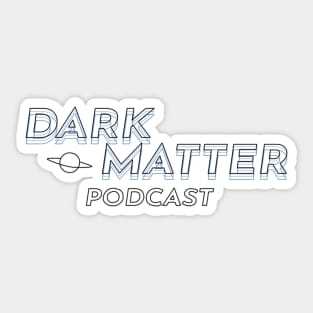 Dark Matter Podcast Sticker Sticker